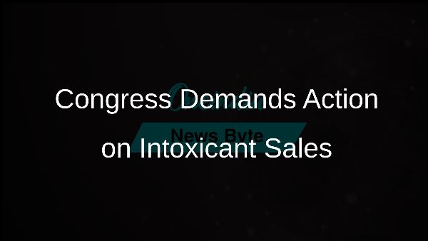 Congress Demands Action on Intoxicant Sales