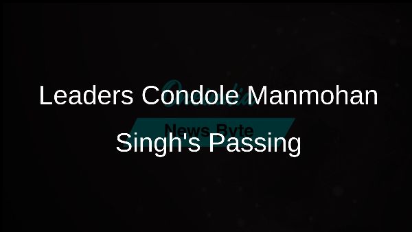 Leaders Condole Manmohan Singhs Passing