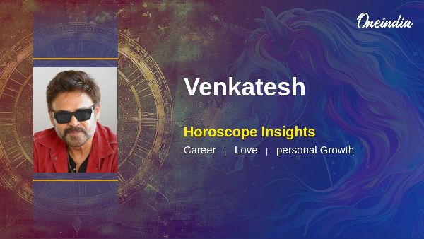 Venkatesh Horoscope Prediction Career Insights And Personal Growth Opportunities