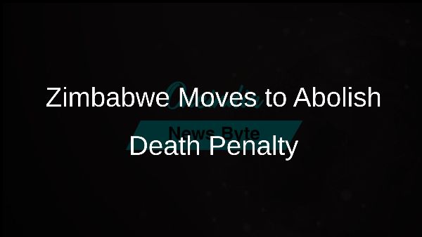 Zimbabwe Moves to Abolish Death Penalty