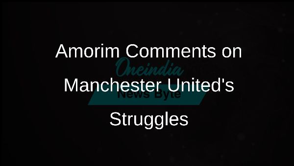 Amorim Comments on Manchester Uniteds Struggles