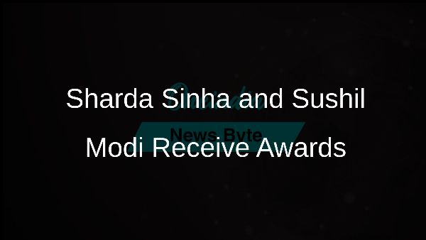 Sharda Sinha and Sushil Modi Receive Awards