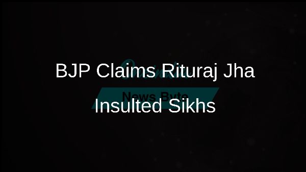 BJP Claims Rituraj Jha Insulted Sikhs