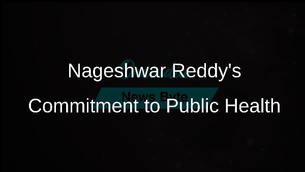 Nageshwar Reddys Commitment to Public Health