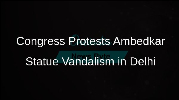 Congress Protests Ambedkar Statue Vandalism in Delhi