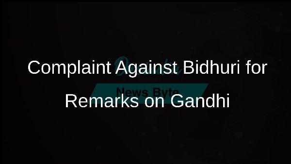 Complaint Against Bidhuri for Remarks on Gandhi