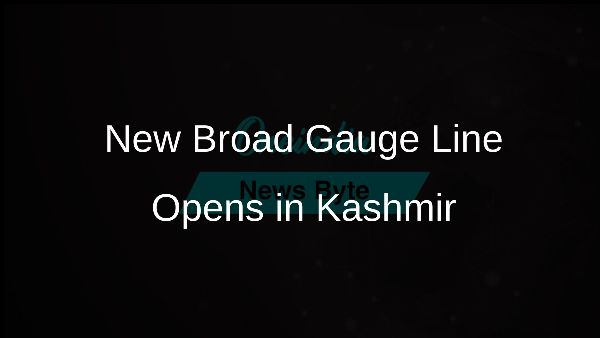 New Broad Gauge Line Opens in Kashmir