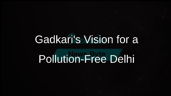 Gadkaris Vision for a Pollution-Free Delhi