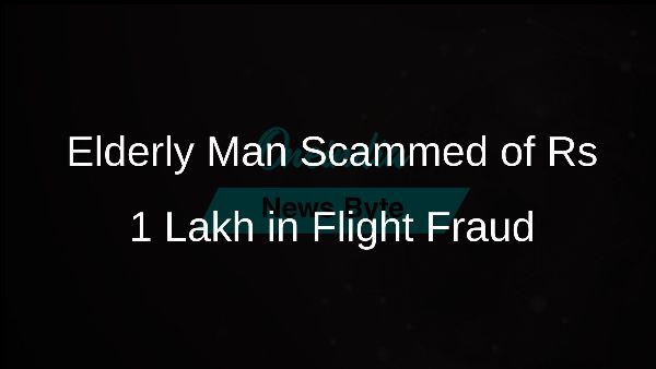 Elderly Man Scammed of Rs 1 Lakh in Flight Fraud