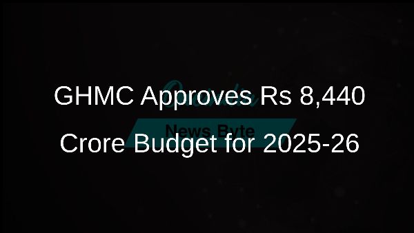 GHMC Approves Rs 8,440 Crore Budget for 2025-26