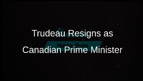 Trudeau Resigns as Canadian Prime Minister