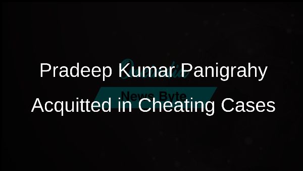 Pradeep Kumar Panigrahy Acquitted in Cheating Cases Pradeep Kumar Panigrahy Acquitted in Cheating Cases