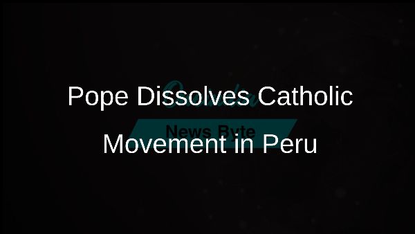 Pope Dissolves Catholic Movement in Peru