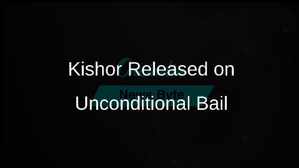 Kishor Released on Unconditional Bail