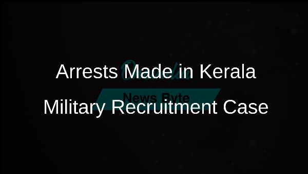 Arrests Made in Kerala Military Recruitment Case