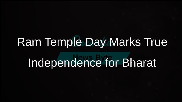 Ram Temple Day Marks True Independence for Bharat