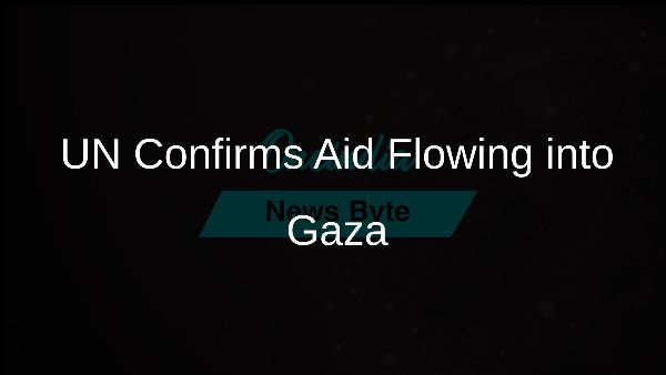 UN Confirms Aid Flowing into Gaza