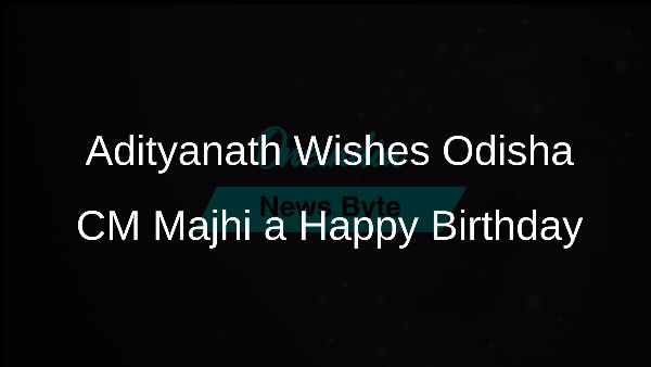 Adityanath Wishes Odisha CM Majhi a Happy Birthday Adityanath Wishes Odisha CM Majhi a Happy Birthday
