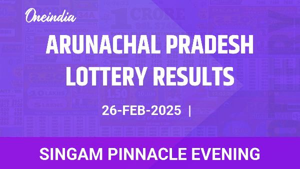 Results of the Arunachal Pradesh State Lottery Singam Pinnacle Evening for February 26