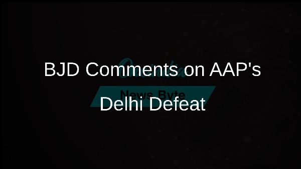 BJD Comments on AAPs Delhi Defeat