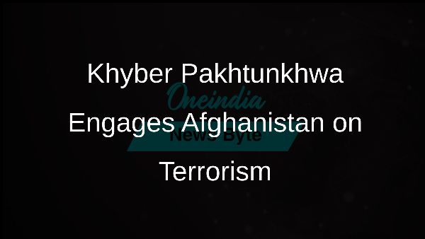 Khyber Pakhtunkhwa Engages Afghanistan on Terrorism