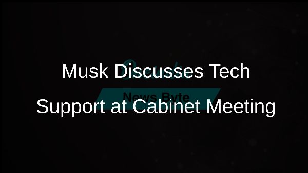 Musk Discusses Tech Support at Cabinet Meeting