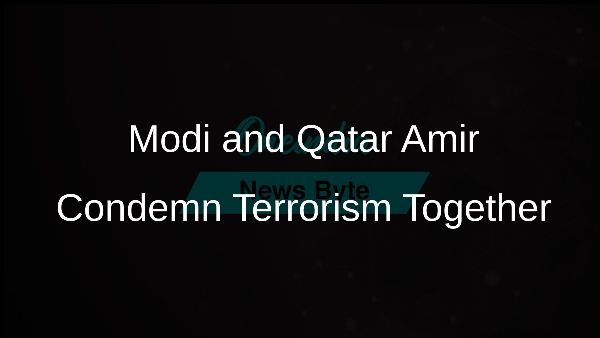 Modi and Qatar Amir Condemn Terrorism Together