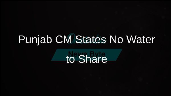 Punjab CM States No Water to Share