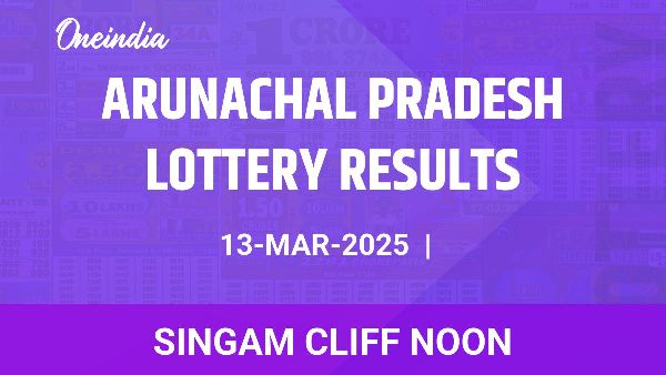 Results of the Arunachal Pradesh State Lottery Singam Cliff Noon for March 13