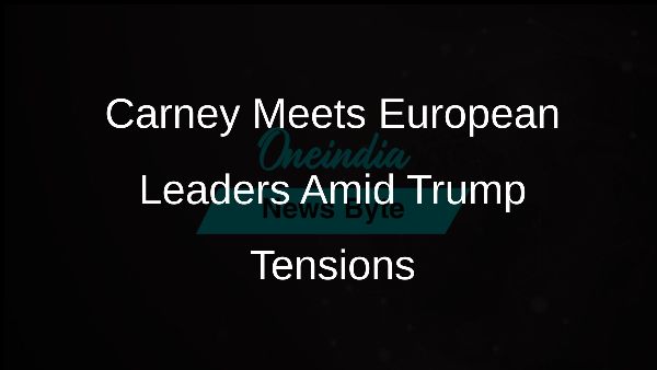 Carney Meets European Leaders Amid Trump Tensions