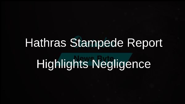 Hathras Stampede Report Highlights Negligence