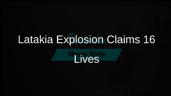 Latakia Explosion Claims 16 Lives