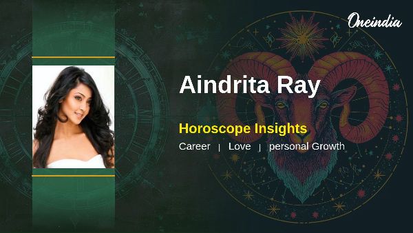 Aindrita Ray Horoscope Insights Career Growth And Relationship Harmony