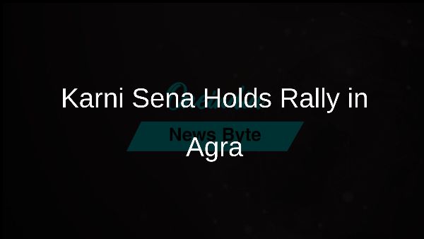Karni Sena Holds Rally in Agra Karni Sena Holds Rally in Agra