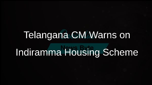 Telangana CM Warns on Indiramma Housing Scheme