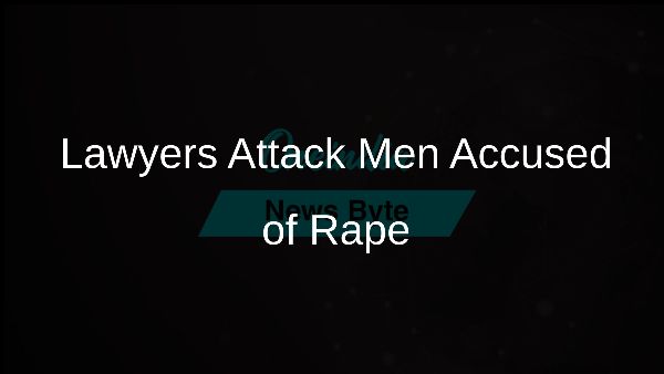 Lawyers Attack Men Accused of Rape Lawyers Attack Men Accused of Rape