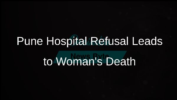 Pune Hospital Refusal Leads to Womans Death Pune Hospital Refusal Leads to Womans Death