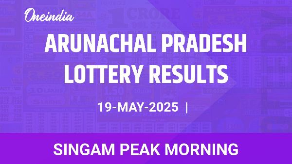 Results of the Arunachal Pradesh State Lottery Singam Peak Morning for May 19