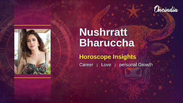 Nushrratt Bharuccha s Horoscope Prediction Career Opportunities And Love Life Insights