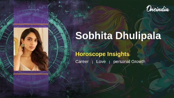 Sobhita Dhulipala s Horoscope Prediction Career Growth And Love Insights Sobhita Dhulipala s Horoscope Prediction Career Growth And Love Insights