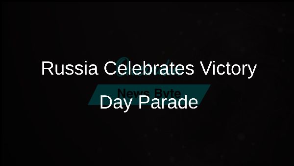 Russia Celebrates Victory Day Parade