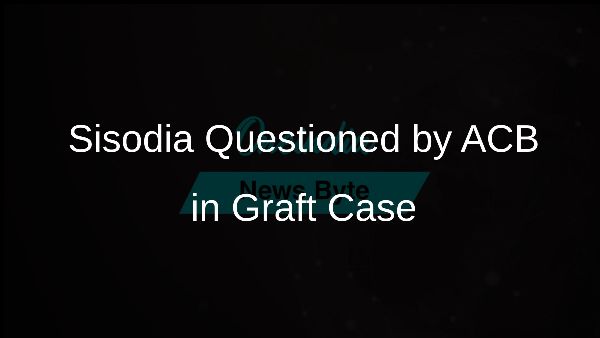 Sisodia Questioned by ACB in Graft Case