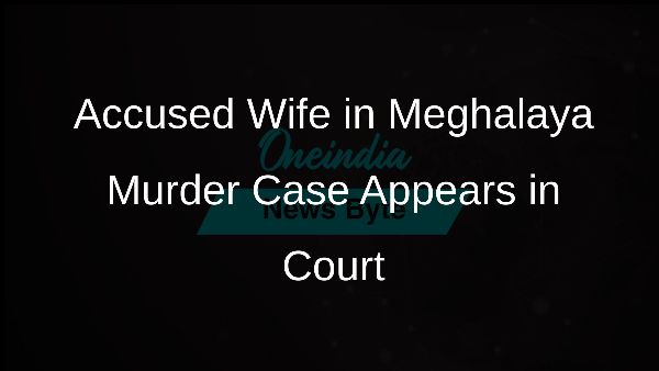Accused Wife in Meghalaya Murder Case Appears in Court