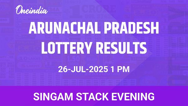 Results of the Arunachal Pradesh State Lottery Singam Stack Evening for July 26