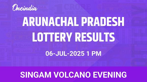 Results of the Arunachal Pradesh State Lottery Singam Volcano Evening for July 06