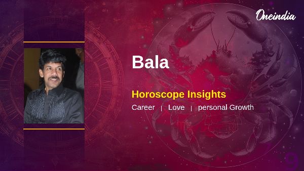 Bala s Cancerian Traits And Horoscope Predictions For Career Growth