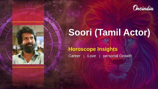 Soori s Horoscope Prediction Insights On Career Growth And Personal Relationships