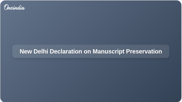 New Delhi Declaration on Manuscript Preservation