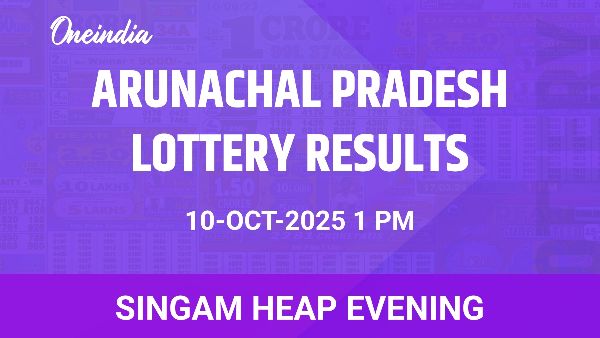 Results of the Arunachal Pradesh State Lottery Singam Heap Evening for October 10