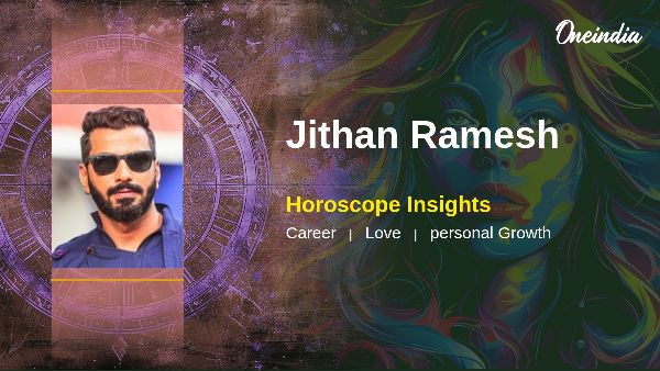 Jithan Ramesh Horoscope Predictions For Career Growth And Relationship Insights